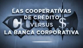 Infografia: Las cooperativas de Crédito vs. La Banca Coporativa