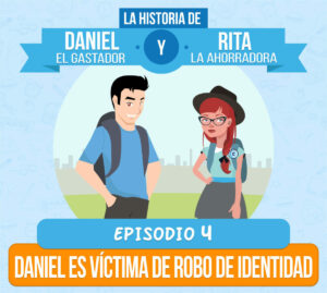 Episodio 4: Daniel es Víctima de Robo de Identidad