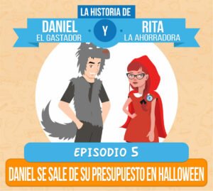 Episodio 5: Daniel y Rita en Halloween. Daniel se sale de su Presupuesto