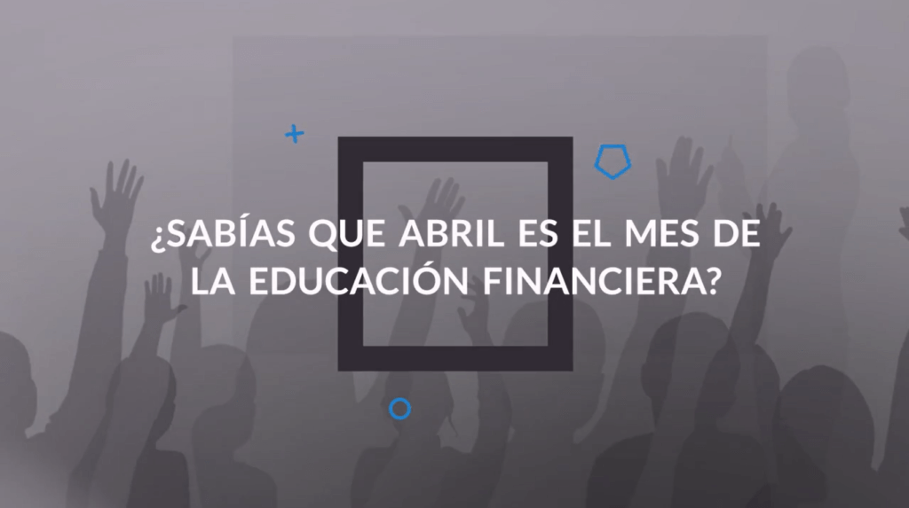 Abril, el mes de la educación financiera