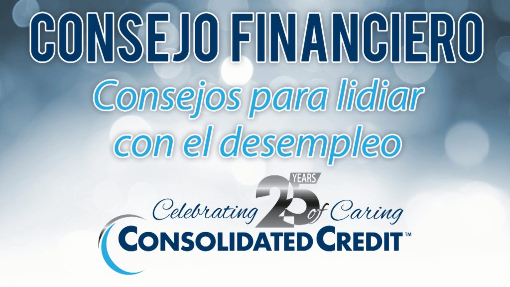 Consejo Financiero: Cómo lidiar con el desempleo