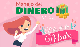 Manejo del dinero en el Dia de la Madre