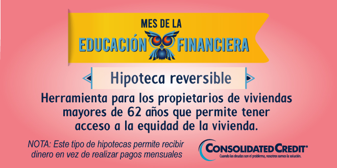 Herramienta para los propietarios de viviendas mayores de 62 años que permite tener acceso a la equidad de la vivienda.