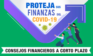 Proteja sus finanzas del COVID-19.