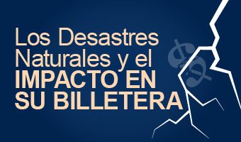 Este mes nacional de la preparación, proteja su billetera de los desastres naturales