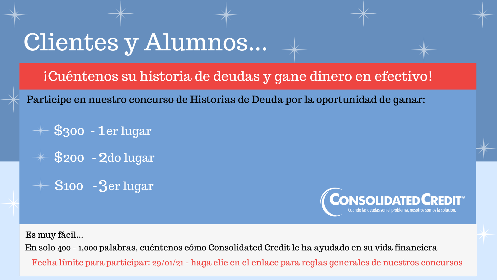 Los clientes y ex alumnos podrían ganar hasta $300 por compartir su historia de liberación de las deudas en nuestro concurso.