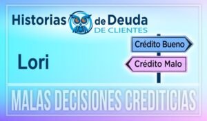 Lori acumuló $60,000 en deudas durante su juventud porque carecía del conocimiento para manejar las deuda de tarjetas de crédito.