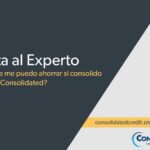 ¿Cuánto puede ahorrar al consolidar deudas con Consolidated?