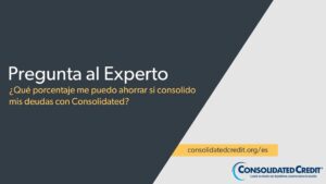 ¿Cuánto puede ahorrar al consolidar deudas con Consolidated?