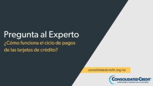 Cómo funciona el ciclo de pago de las tarjetas de crédito?