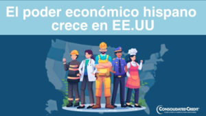 Consolidated Credit destaca el creciente poder económico de los hispanos en Estados Unidos y su lucha por la equidad financiera