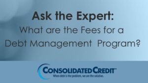 What are Consolidated Credit’s Debt Management Fees?