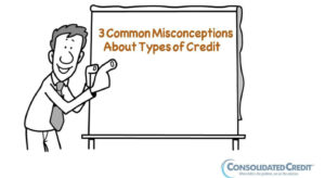 3 misconceptions about types of credit