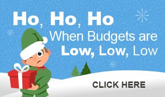 Ho, Ho, How When Budgets are Low, Low, Low - Click Here