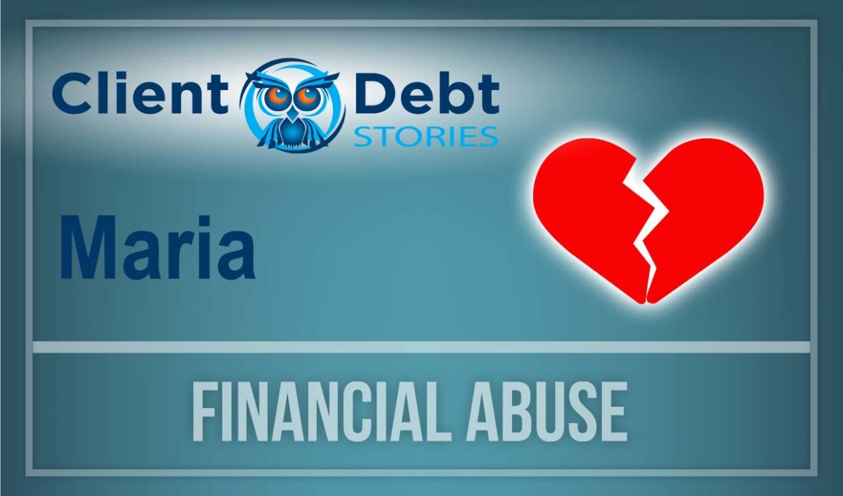 Client Debt Stories: Maria - Financial Abuse