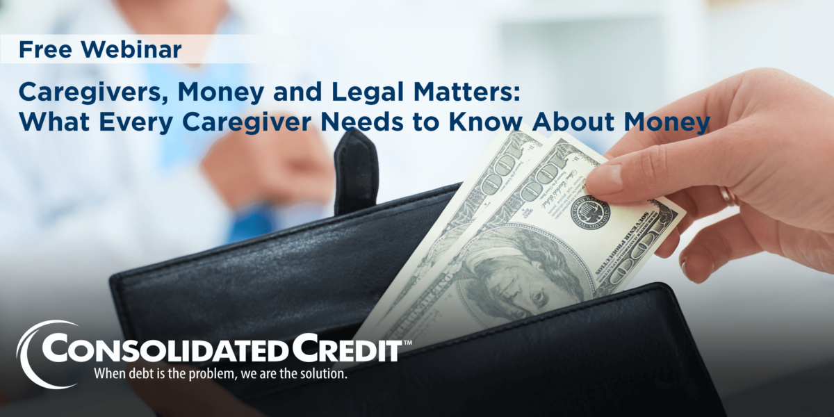 Free Webinar - Concerns for Caregivers, Money and Legal Matters: What every caregiver needs to know about money