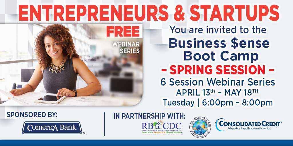 Entrepreneurs & Startups: Free Webinar Series - You are invited to the Business $ense Boot Camp Spring Session, 6 Session Webinar Series April 13 - May 18, Tuesday 6 pm - 8 pm