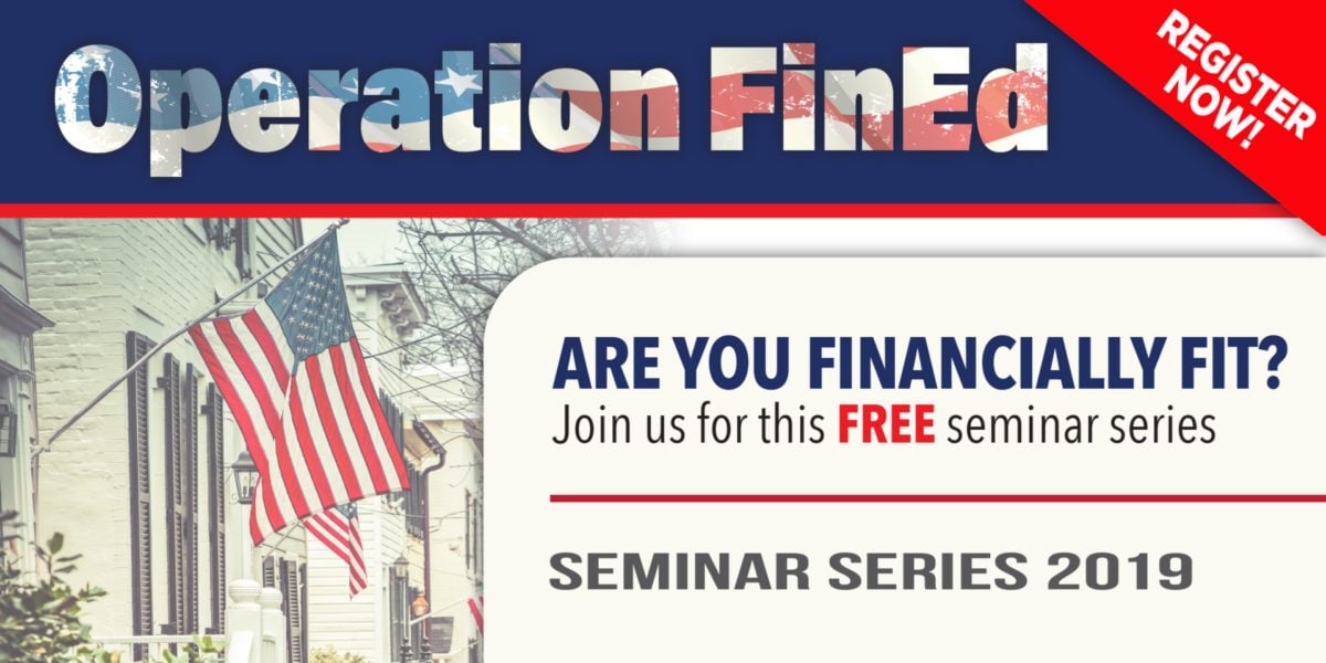 Operation FinEd: Are You Financially Fit? Join us for this FREE seminar series. Register Now!