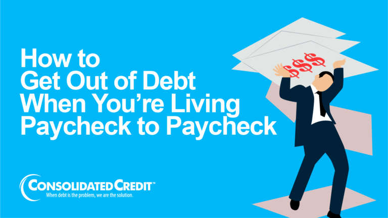 How to Get out of Debt When You're Living Paycheck to Paycheck