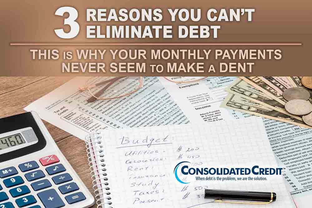 3 Reasons You Can T Eliminate Credit Card Debt Consolidated Credit