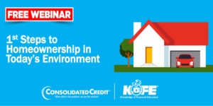 Free Webinar: 1st Steps to Homeownership in Today's Environment