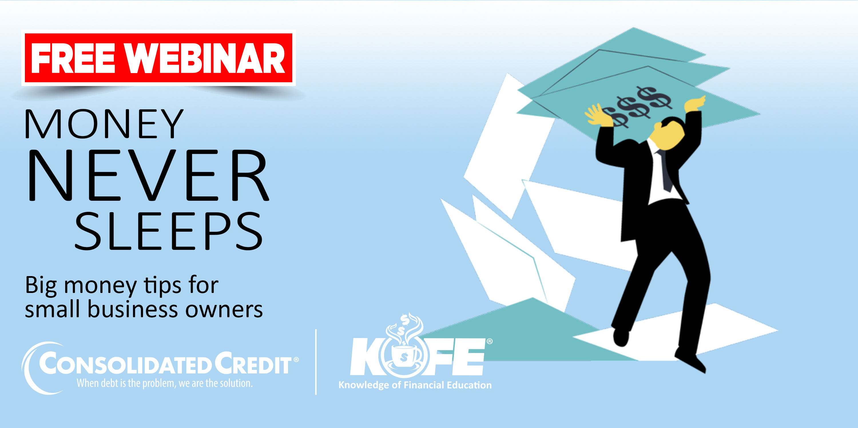 https://www.consolidatedcredit.org/wp-content/uploads/2020/07/July-30-Money-Never-Sleeps_CC-Kofe-Webinar_3000x1499_2020.jpg
