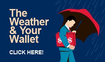 The Weather and Your Wallet - Click Here!