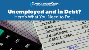 What Should You Do If You’re Unemployed and in Debt?