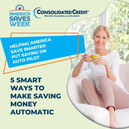 Helping America Save Smarter: 5 Smart Ways to Make Saving Money Automatic