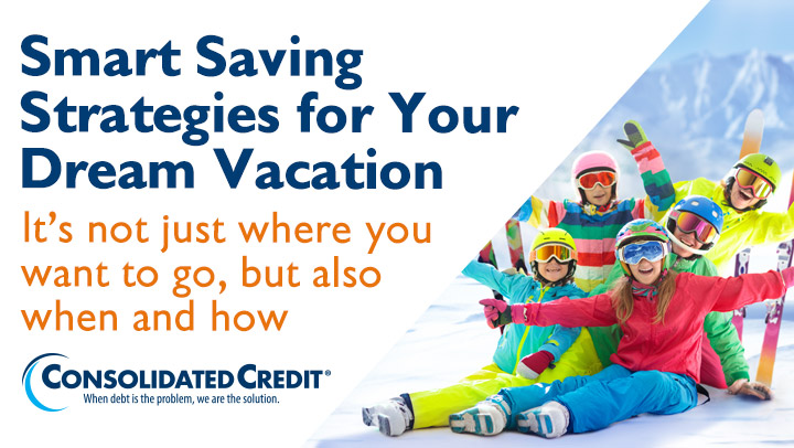 Consolidated Credit's April 2025 webinar: "Smart Saving Strategies for Your Dream Vacation"