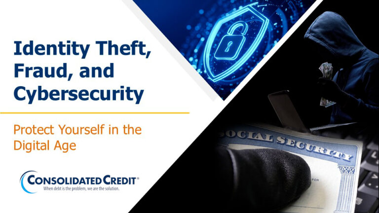Consolidated Credit's July 2025 webinar: Identity Theft, Fraud, and Cybersecurity.