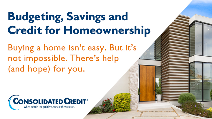 Consolidated Credit's October webinar: Buying, Savings, and Credit for homeownership